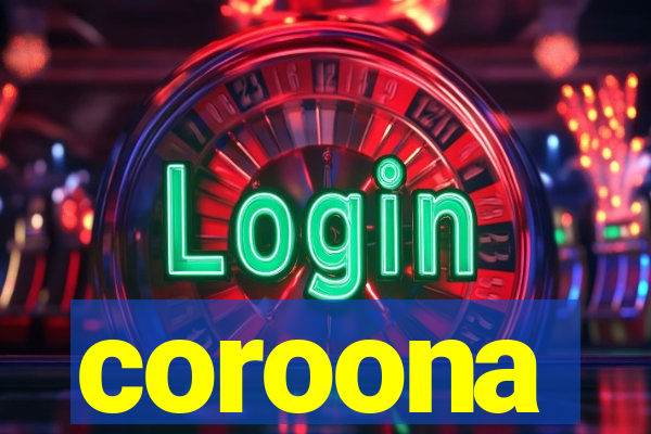 coroona