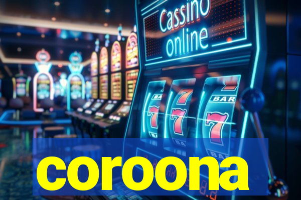 coroona