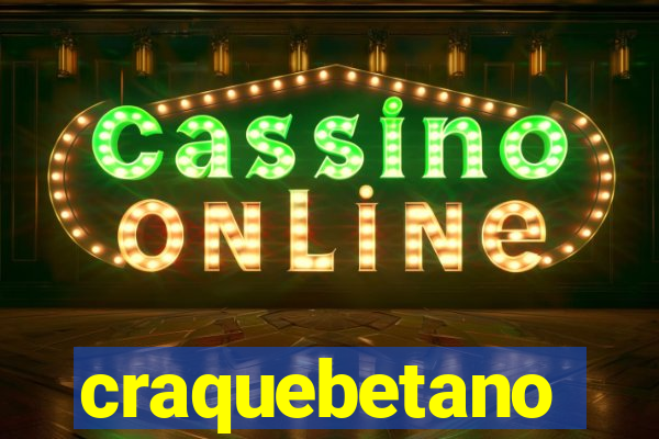 craquebetano