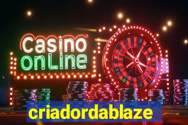 criadordablaze