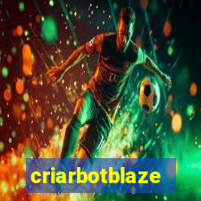 criarbotblaze