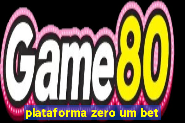 plataforma zero um bet