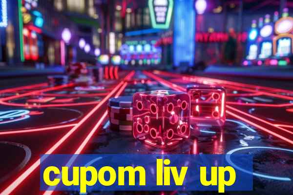 cupom liv up