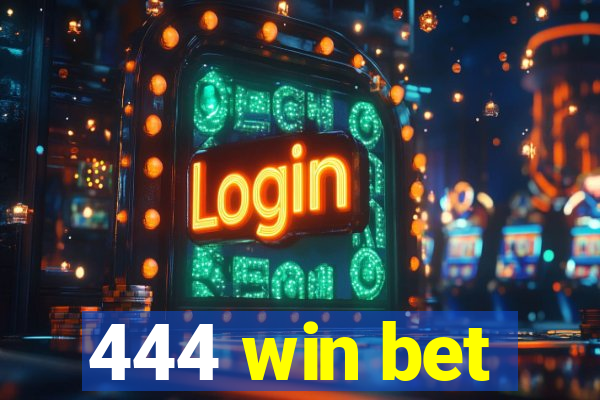 444 win bet