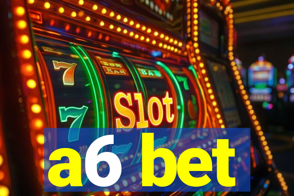 a6 bet