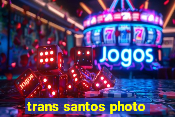 trans santos photo