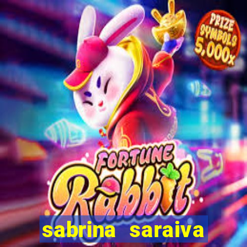 sabrina saraiva buceta flix