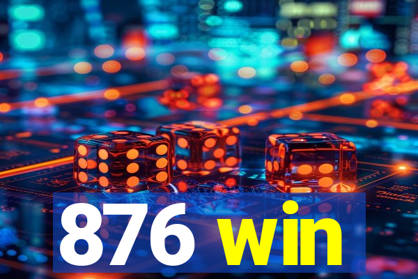 876 win