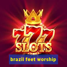 brazil feet worship