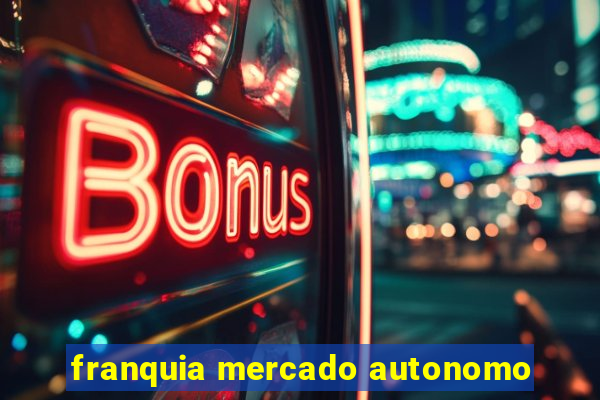 franquia mercado autonomo