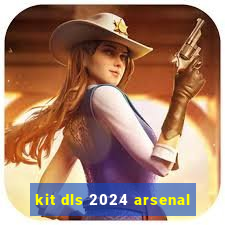 kit dls 2024 arsenal