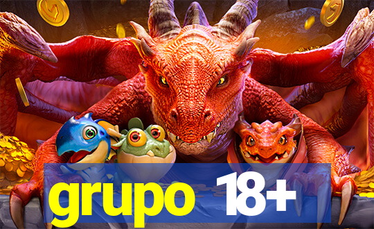 grupo 18+