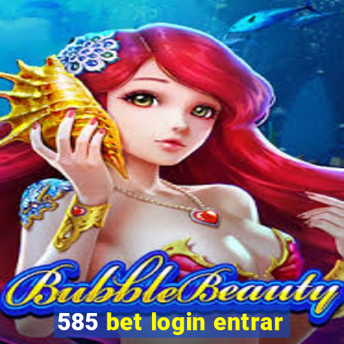 585 bet login entrar