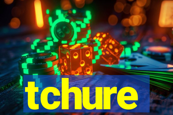 tchure