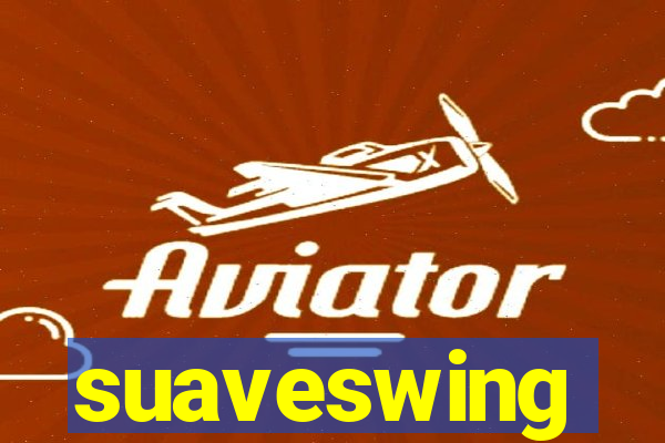 suaveswing