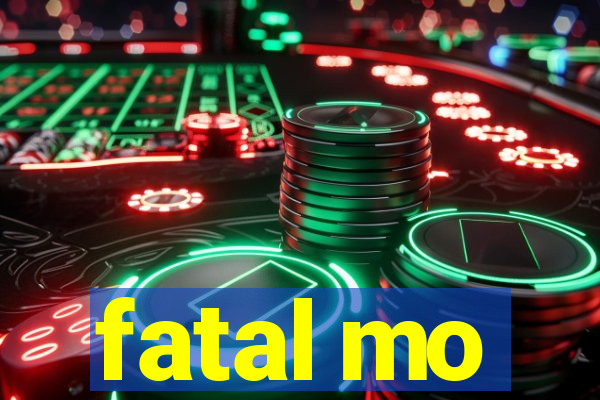 fatal mo