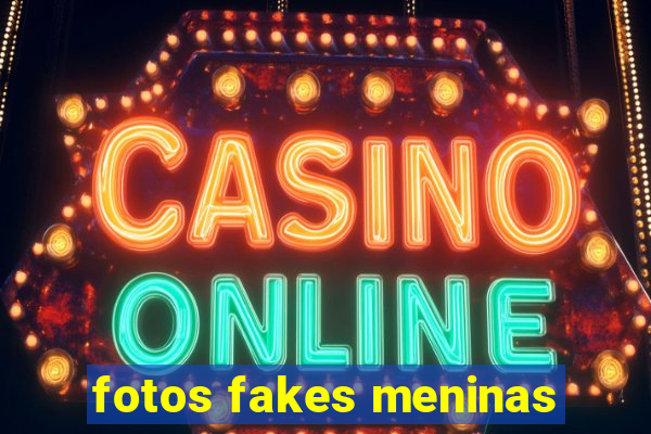 fotos fakes meninas