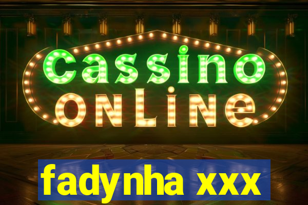 fadynha xxx