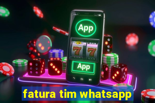 fatura tim whatsapp