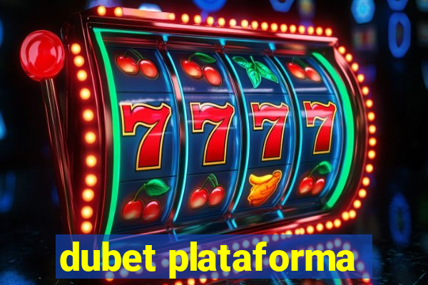 dubet plataforma