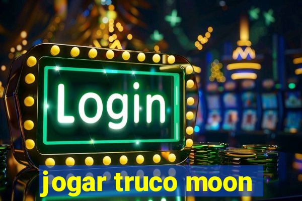 jogar truco moon