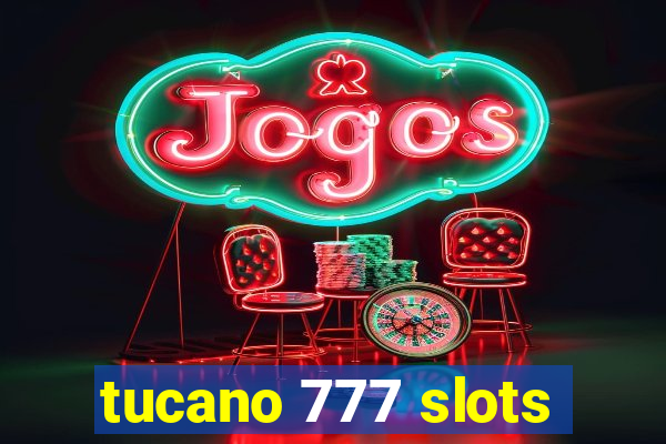 tucano 777 slots