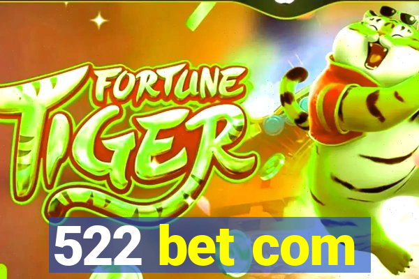 522 bet com
