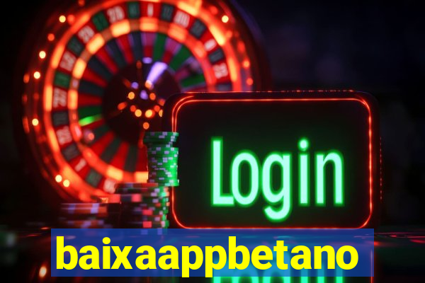 baixaappbetano