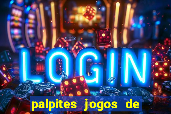 palpites jogos de quarta feira