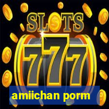 amiichan porm