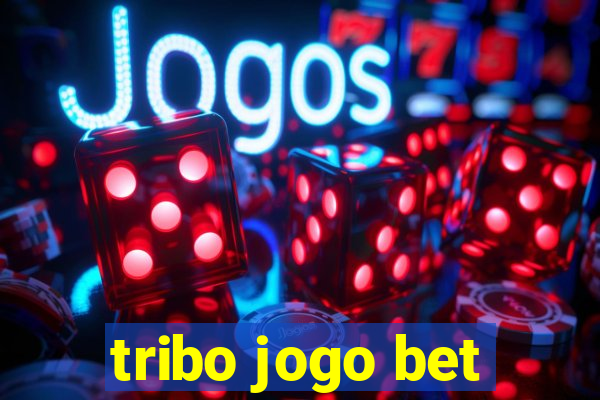 tribo jogo bet