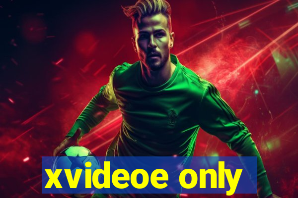 xvideoe only