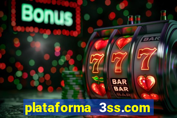 plataforma 3ss.com é confiável