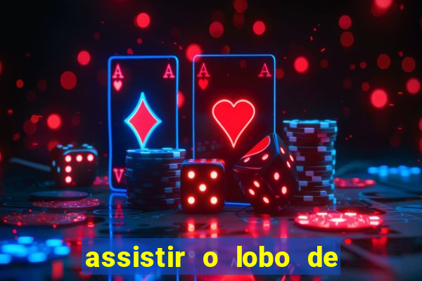 assistir o lobo de wall street