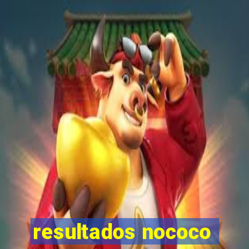resultados nococo