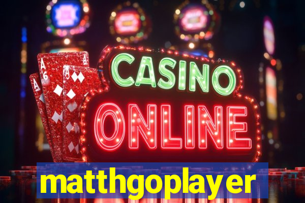 matthgoplayer