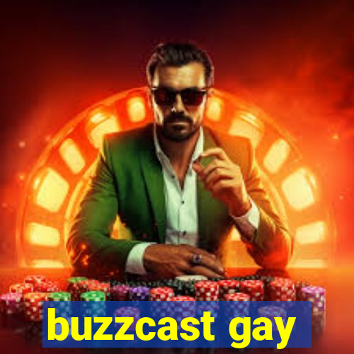 buzzcast gay