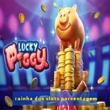 rainha dos slots porcentagem