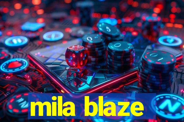 mila blaze