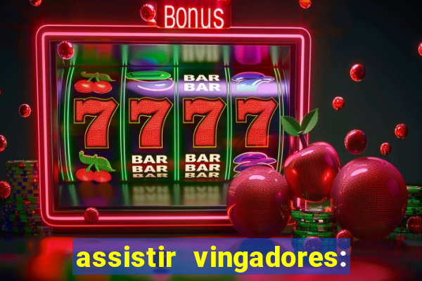 assistir vingadores: ultimato filme completo dublado