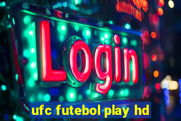 ufc futebol play hd