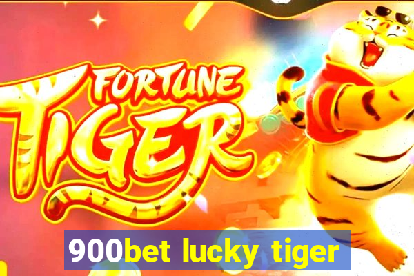 900bet lucky tiger