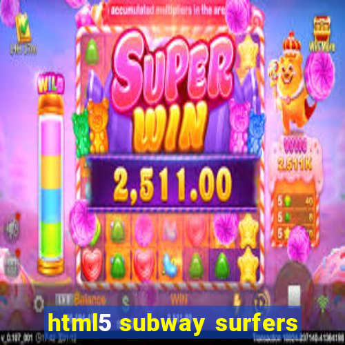 html5 subway surfers