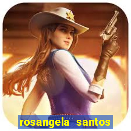rosangela santos jornalista por onde anda