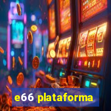 e66 plataforma