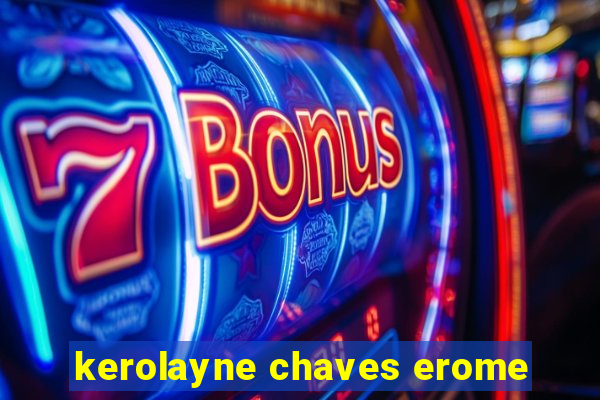 kerolayne chaves erome