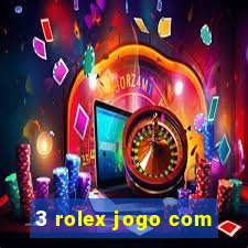 3 rolex jogo com