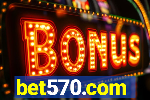 bet570.com