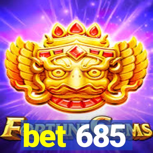 bet 685