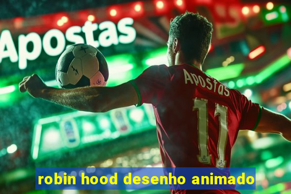 robin hood desenho animado